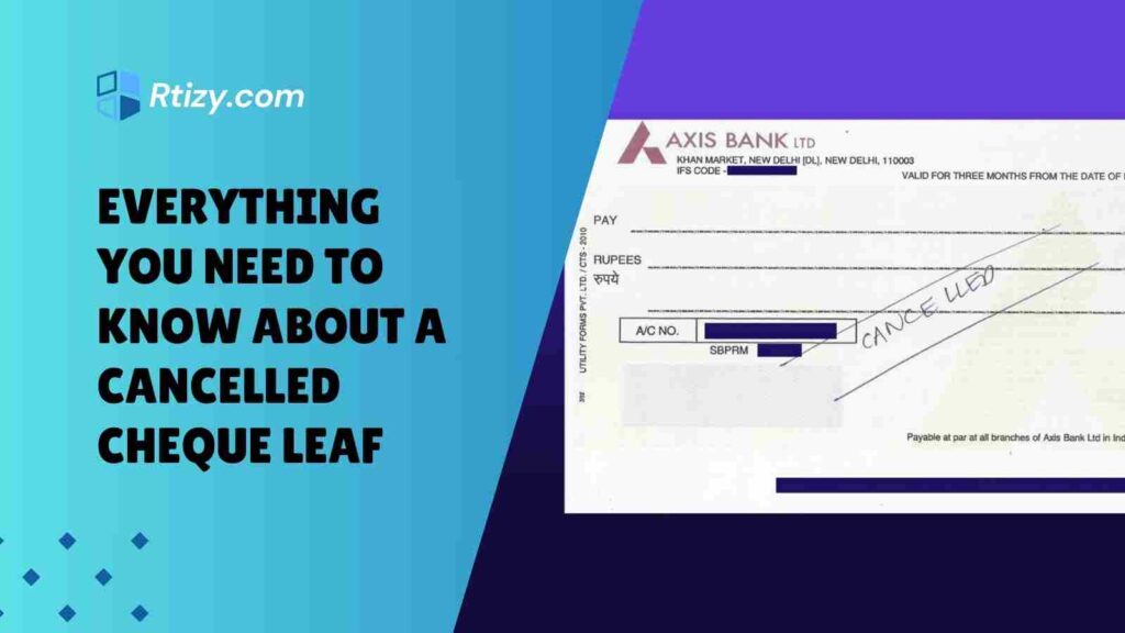What is Cancelled Cheque Leaf